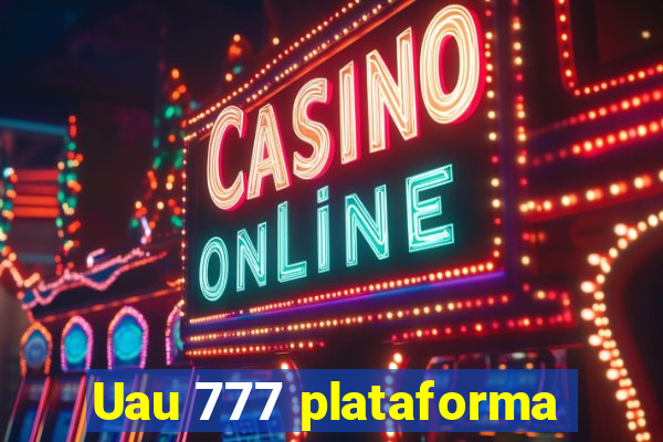 Uau 777 plataforma